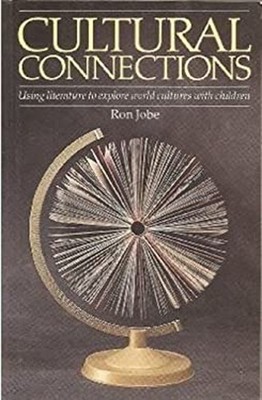 Cultural Connections : Using Literature to Explore World Cultures