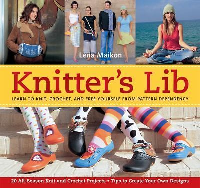Knitter's Lin Book Knit, Crochet and Free yourself from Patterns