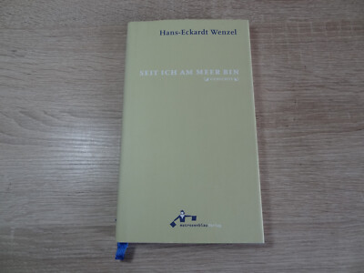 Hans-Eckardt Wenzel: Seit ich am Meer bin - Gedichte / Gebunden