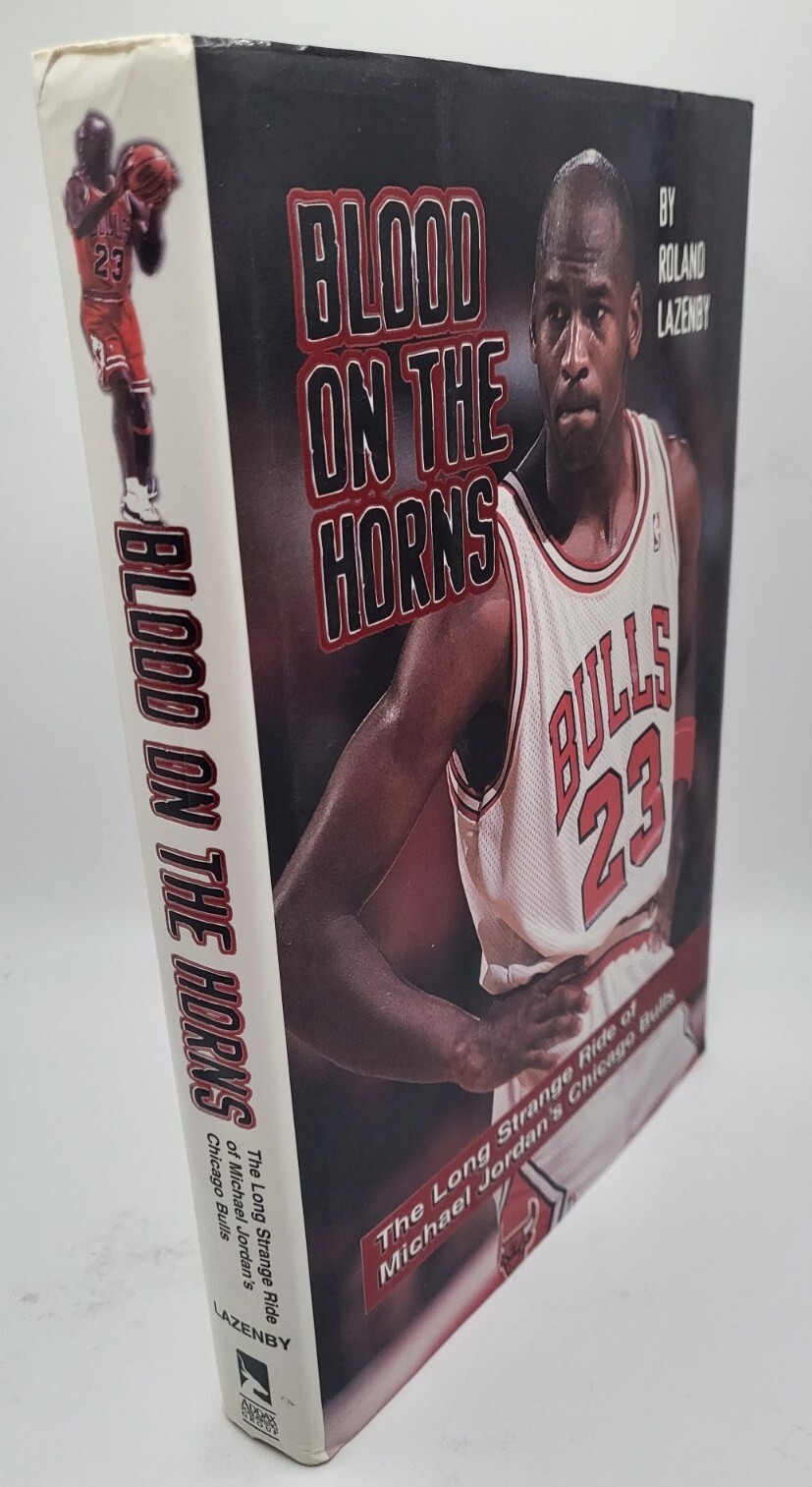 Blood on the Horns The Long Strange Ride of Michael Jordan's Chicago Bulls.