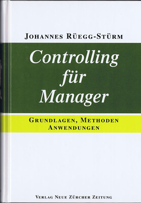 Controlling für Manager Rüegg-Stürm NZZ Verlag Hardcover Rechnungswesen