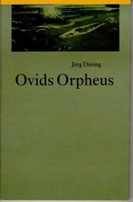 Ovids Orpheus (Nexus), Jörg Döring
