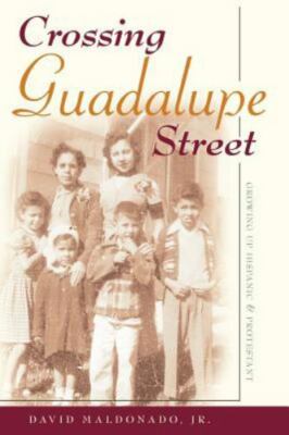 Crossing Guadalupe Street: Growing up Hispanic and Protestant