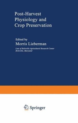 Morris Lieberman | Post-Harvest Physiology and Crop Preservation | Taschenbuch