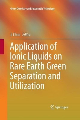 Application of Ionic Liquids on Rare Earth Green Separation and Utilization by J