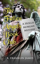 THE FALLEN ANGELS BOOK CLUB: THE FALLEN ANGELS BOOK CLUB By R. Franklin James
