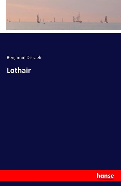 Benjamin Disraeli | Lothair | Taschenbuch | Englisch (2016) | 316 S.-image