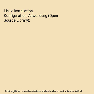 Linux: Installation, Konfiguration, Anwendung [Open Source Library], Kofler, Mic