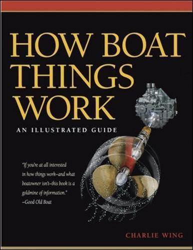 How Boat Things Work: An Illustrated Guide (INTERNATIONAL... - WING, Charlie