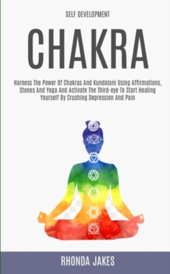 Jakes - Self Development  Chakra  Harness the Power of Chakras and Kun - X555z