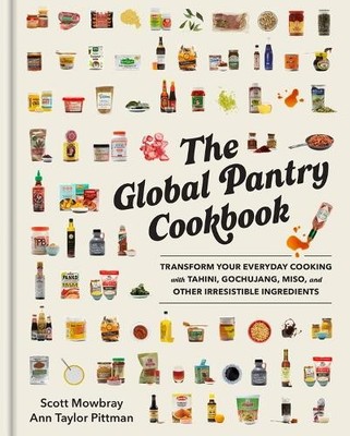 The Global Pantry Cookbook by Ann Taylor Pittman, Scott Mowbray - 9781523516858