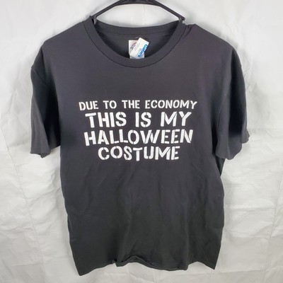 Delta Pro Weight Shirt Adult M Due To The Economy This Is My Halloween Costume