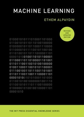 Machine Learning, revised and updated edition by Ethem Alpaydin (Paperback Book)