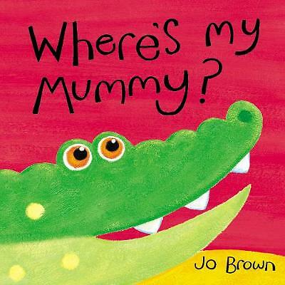 Where's My Mummy? (Mini Hardbacks), Brown, Jo, Excellent Book