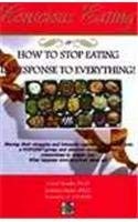 Conscious Eating: Or How to Stop Eating in Response to Everything