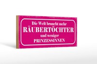 Holzschild Spruch 27X10 Cm RäUbertöChter Statt Prinzessin Schild Wooden Sign