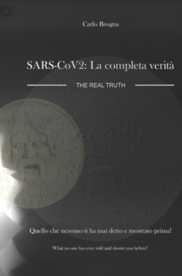 Brogna - SARS-CoV-2 DIE KOMPLETTE WAHRHEIT SARS-CoV-2 Die wahre Wahrheit - J555z