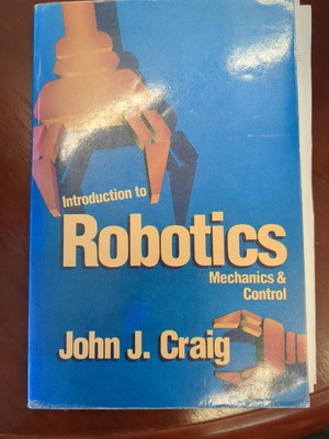 Introduction to Robotics : Mechanics and Control by John J. Craig (1985,...