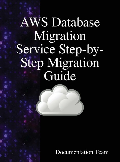 Aws Database Migration Service Step-By-Step Migration Guide von ...