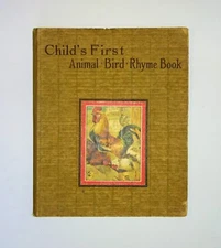 1930's Child's First Animal Bird Rhyme Book, Illust. &  Color Chromolithographs