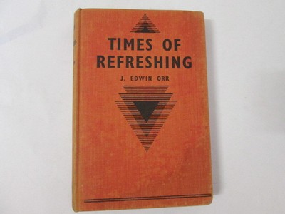 Times of Refreshing. 10,000 miles of miracle-through Canada - James Edwin Orr - 
