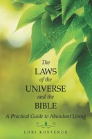 The Laws Of The Universe And The Bible A Practical Guide To Abundant Living Buch