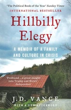 Hillbilly elegy : a memoir of a family and culture in crisis by J. D. Vance