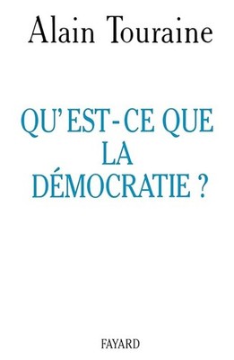 Qu'est-ce que la démocratie ? - Touraine, Alain