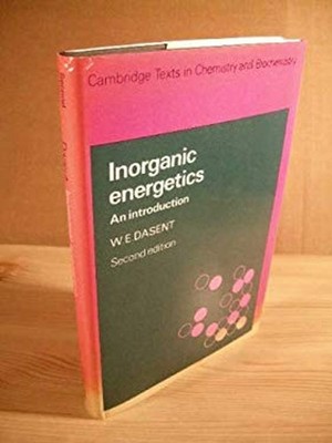 Inorganic Energetics : An Introduction Hardcover W. E. Dasent