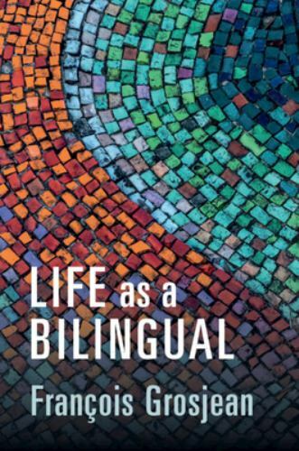 Life as a Bilingual Knowing and Using Two or More Languages Grosjean Hardback
