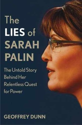 The Lies of Sarah Palin: The Untold - Hardcover, by Dunn Geoffrey - Very Good b