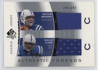 2003 SP Authentic /345 Peyton Manning Dallas Clark #DJC-PM/DC Rookie RC HOF 19e1