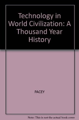 Technology in World Civilization: A Thousand Year History,PACEY