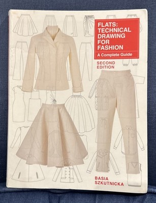Flats: Technical Drawing for Fashion, second edition: A Complete Guide