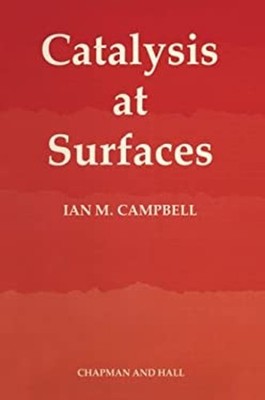 Catalysis at Surfaces Paperback Ian M. Campbell