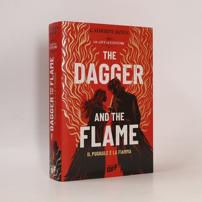 The Dagger and the Flame: Il Pugnale e la Fiamma  |  Catherine Doyle