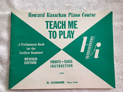 TEACH ME TO PLAY PIANO PRELIMINARY BOOK FOR THE BEGINNER By Howard Kasschau