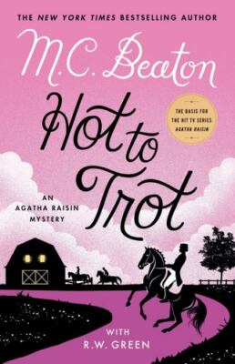Hot to Trot: An Agatha Raisin Mystery by Beaton, M. C.; Green, R. W.