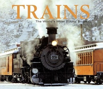 Trains: The World's Most Scenic Routes by Publications International Ltd (Englis