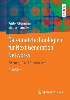 Datennetztechnologien fr Next Generation Networks: Ethernet, IP, MPLS und andere