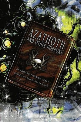 Azathoth and Other Horrors: The Collected Nightmare Lyrics by Edward Pickman Der