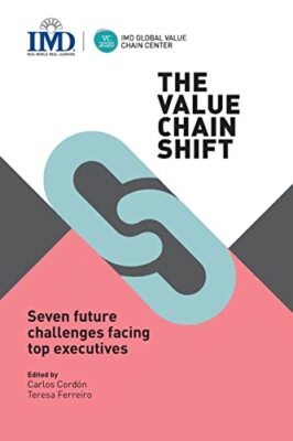 The Value Chain Shift: Seven Future Challenges Facing Top Executives Carlos C...