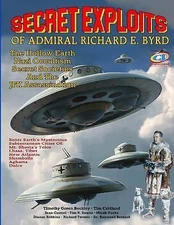 Secret Exploits Of Admiral Richard E. Byrd: The Hollow Earth ? Nazi Occultism ? 