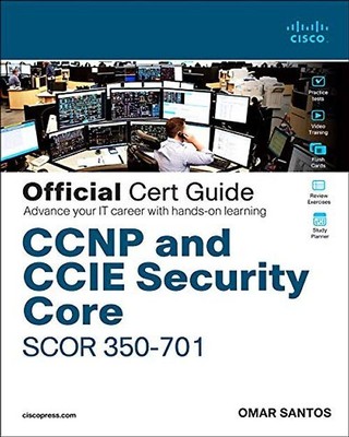 Santos, O: CCNP and CCIE Security Core SCOR 350-701 Official (Official Cert Guid