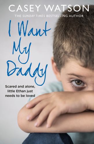 I Want My Daddy Scared and Alone Little Ethan Just by Casey Watson PAPERBACK - Image 2