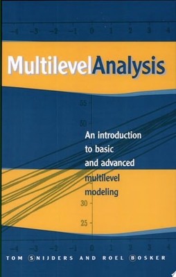 Multilevel Analysis: An Introduction to Basic and Advanced Multilevel Modeling b