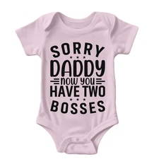 Sorry Daddy Now You Have Two Bosses New Baby Funny Toddler Bodysuit