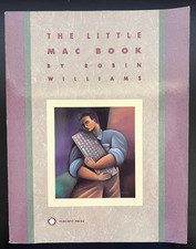 The Little Mac Book - An Informal Guide to the Macintosh Computer Robin Williams