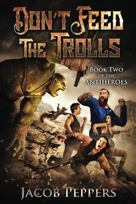 Don't Feed the Trolls (The Antiheroes)