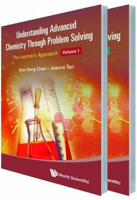 Understanding Advanced Chemistry Through Problem Solving: The Learner's...